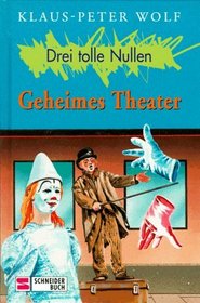 Drei tolle Nullen, Bd.1, Geheimes Theater