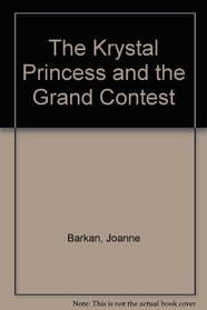 The Krystal Princess and the Grand Contest (Krystal Princess)