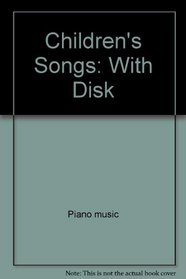 Children's Songs: With Disk (MIDI Piano Library)