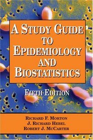 A Study Guide to Epidemiology and Biostastics, Fifth Edition