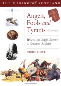 Angels, Fools and Tyrants (Making of Scotland)