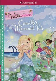 Camille's Mermaid Tale (Wellie Wishers)