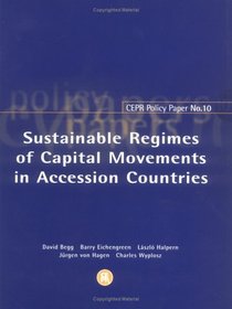 Sustainable Regimes of Capital Movements in Accession Countries (CEPR Policy Paper)