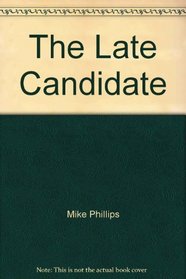 The Late Candidate