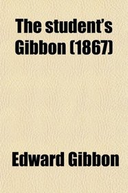 The student's Gibbon (1867)
