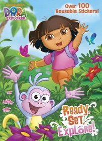 Ready, Set, Explore! (Dora the Explorer) (Deluxe Reusable Sticker Book)