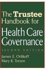 Trustee Handbook for Health Care Governance, 2nd Edition