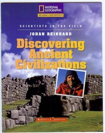 Johan Reinhard: Discovering Ancient Civilizations (Reading Expeditions Science Titles)