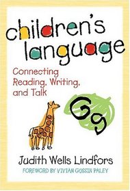 Children's Language: Connecting Reading, Writing, and Talk (Language and Literacy Series (Teachers College Pr)) (Language and Literacy Series (Teachers College Pr))
