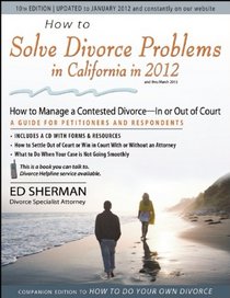 How to Solve Divorce Problems in California in 2012: How to Manage a Contested Divorce In or Out of Court