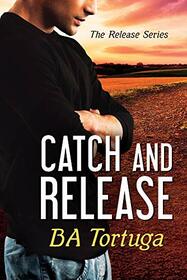 Catch and Release (Release, Bk 3)