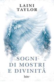 Sogni di mostri e divinita (Dreams of Gods & Monsters) (Daughter of Smoke & Bone, Bk 3) (Italian Editon)