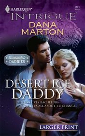 Desert Ice Daddy (Diamonds & Daddies, Bk 2) (Harlequin Intrigue, No 1121) (Larger Print)