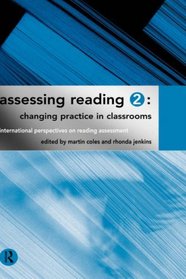 Assessing Reading 2: Changing Practice in Classrooms (International Perspectives on Reading Assessment) (Vol 2)