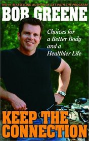 Keep the Connection : Choices for a Better and Healthier Life