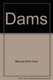 Dams: Water Tamers of the World (A Finding-Out Book)