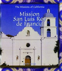 Mission San Luis Rey De Francia (Missions of California)