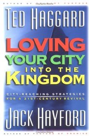 Loving Your City into the Kingdom: City-Reaching Strategies for a 21St-Century Revival