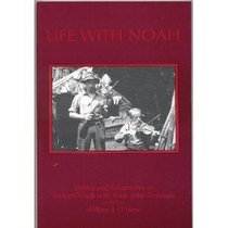 Life With Noah: Stories and Adventures of Richard Smith with Noah John Rondeau