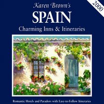 Karen Brown's Spain: Charming Inns & Itineraries 2000 (Karen Brown's Spain Charming Inns & Itineraries)