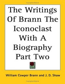 The Writings Of Brann The Iconoclast With A Biography Part Two