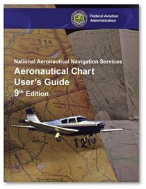 Aeronautical Chart User's Guide: National Aeronautical Navigation Services (FAA Handbooks)