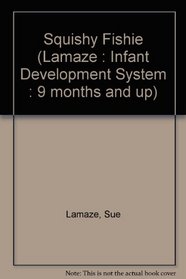 Squishy Fishie (Lamaze : Infant Development System : 9 months and up)