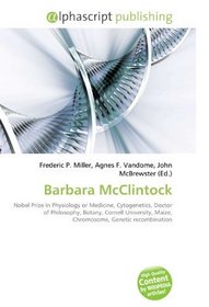 Barbara McClintock: Nobel Prize in Physiology or Medicine, Cytogenetics, Doctor of Philosophy, Botany, Cornell University, Maize, Chromosome, Genetic recombination