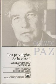 Los Privilegios De La Vista I/ the Privileges of Sight I: Arte Moderno Universal (Obras Completas) (Spanish Edition)