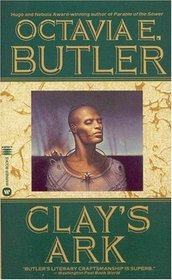 Clay's Ark - A Novel of Science Fiction