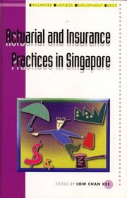 Actuarial and Insurance Practices in Singapore (Singapore Business Development Series)