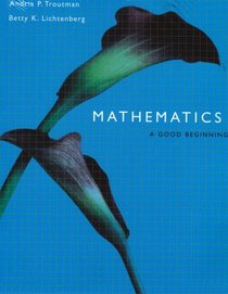 Mathematics : A Good Beginning (with InfoTrac and CD-ROM)
