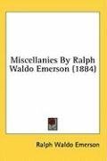 Miscellanies By Ralph Waldo Emerson (1884)