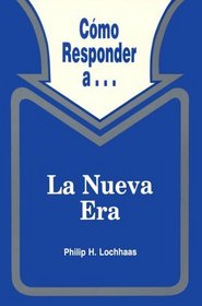 Como Responder A-- La Nueva Era / The New Age Movement (Serie) (Spanish Edition)