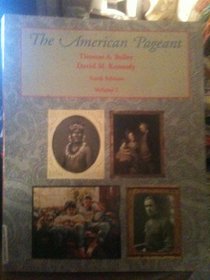 The American Pageant: A History of the Republic (Vol 1, 10th Edition)