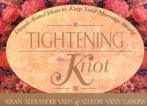Tightening the Knot: Couple-Tested Ideas to Keep Your Marriage Strong