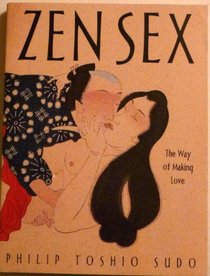 Zen Sex ~ the Way of Making Love