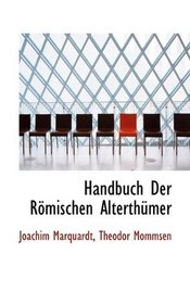 Handbuch Der Rmischen Alterthmer
