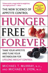 Hunger Free Forever: The New Science of Appetite Control