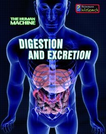 Digestion and Excretion (The Human Machine)
