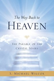 The Way Back to Heaven: The Parable of the Crystal Stairs