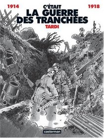 C'etait la guerre des tranchees: 1914-1918 (French Edition)