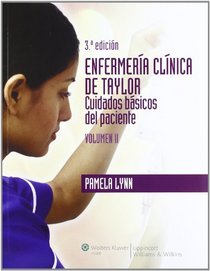 Enfermeria clinica de Taylor. Cuidados basicos del paciente. Volumen II (Spanish Edition)