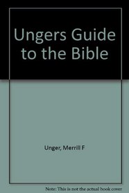 Ungers Guide to the Bible