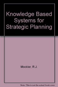 Knowledge-Based Systems for Strategic Planning