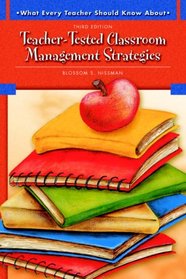 What Every Teacher Should Know About Teacher-Tested Classroom Management Strategies (3rd Edition) (What Every Teacher Should Know about (Pearson))