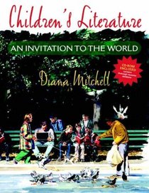 Children's Literature: An Invitation to the World (with Children's Literature Database CD-ROM, Version 2.0)