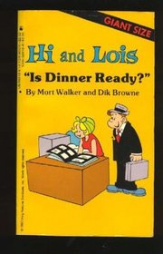 Is Dinner Ready (Hi and Lois Series, No. 4)