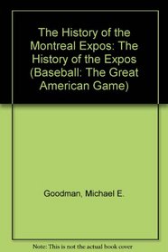 Montreal Expos: The History of the Expos (Baseball (Mankato, Minn.).)