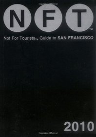 Not for Touristsguide to San Francisco 2010 (Not for Tourists Guide to Brooklyn) (Not for Tourists Guidebook)